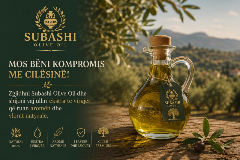 Mos bëni kompromis me cilësinë! Zgjidhni Subashi Olive Oil dhe shijoni vaj ulliri ekstra të virgjër që ruan aromën dhe vlerat natyrale.