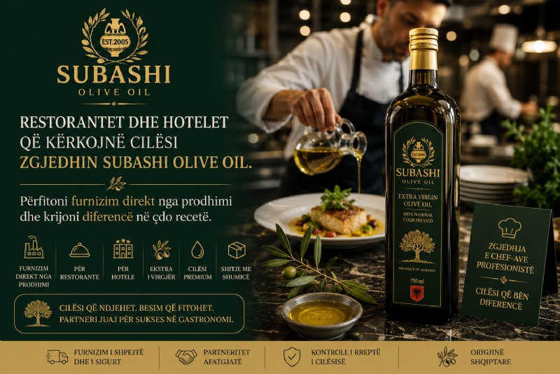  Restorantet dhe hotelet që kërkojnë cilësi zgjedhin Subashi Olive Oil. Përfitoni furnizim direkt nga prodhimi dhe krijoni diferencë në çdo recetë.
