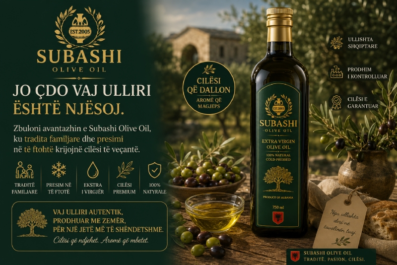 Jo çdo vaj ulliri është njësoj. Zbuloni avantazhin e Subashi Olive Oil, ku tradita familjare dhe presimi në të ftohtë krijojnë cilësi të veçantë.