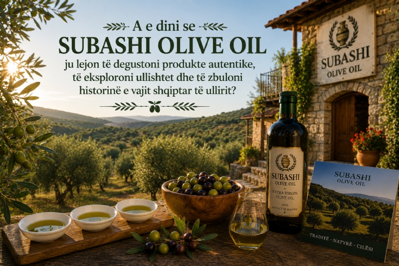 A e dini se një vizitë në Subashi Olive Oil ju lejon të degustoni produkte autentike, të eksploroni ullishtet dhe të zbuloni historinë e vajit shqiptar të ullirit?