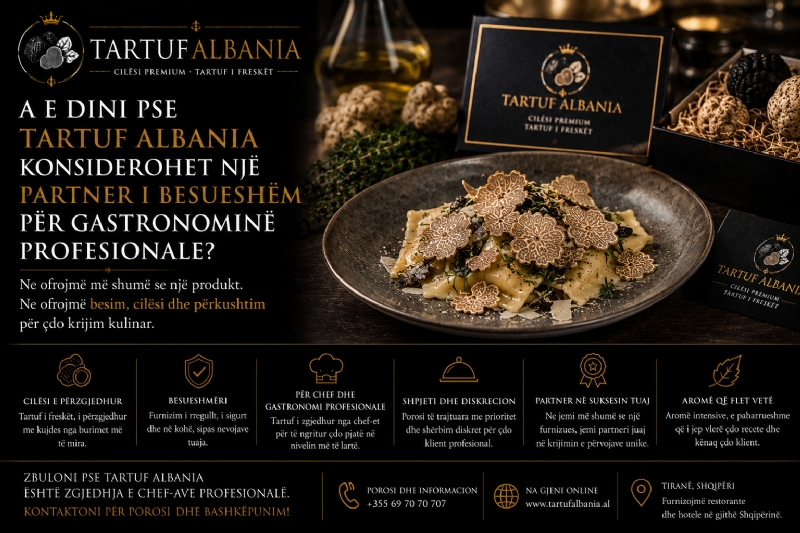  A E Dini Pse Tartuf Albania Konsiderohet një Partner i Besueshëm për Gastronominë Profesionale?