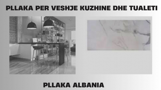 Pllaka Shtrimi, Pllaka për shtepi, Pllaka për Banjo, Kuzhine ofrohen nga Pllaka Albania
